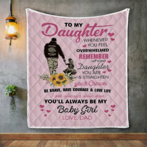 Quilt Blanket, Daughter Blanket, To My Daughter Whenever You Feel Overwhelmed Quilt Blanket, Gift From Dad, 50 x 60 inch, Sherpa Blanket