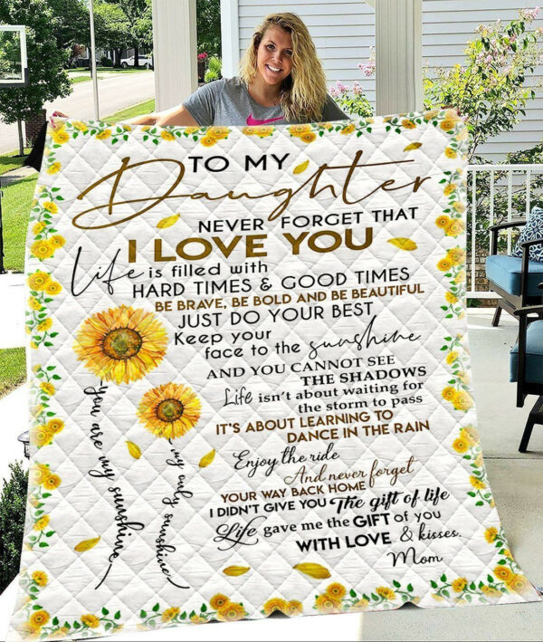 Mom Gift For Daughter Keep Your Face To The Sunshine Quilt Blanket , Quilt Bed Set Size Single, Twin, Full, Queen, King, Super King