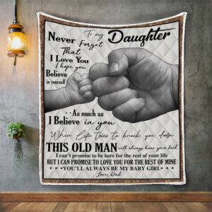 Daughter Blanket, To My Daughter Blanket, Never Forget That I Love You From Dad Quilt Blanket, 50 x 60 inch, Sherpa Blanket