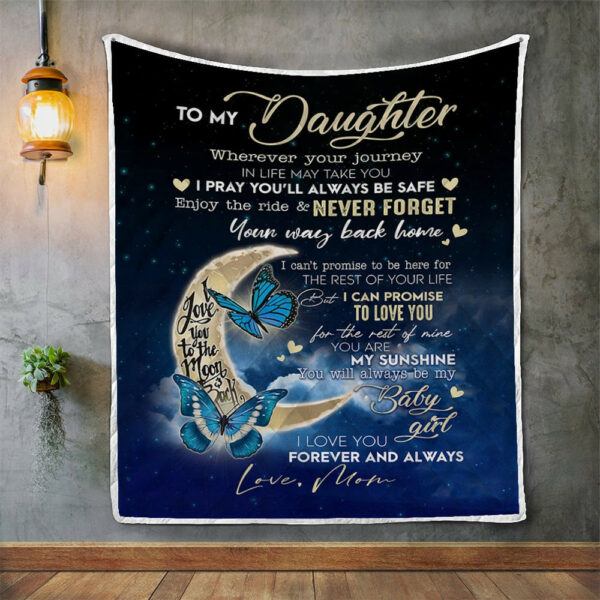 Quilt Blanket, To My Daughter Wherever Your Journey In Life May Take You, Gift For Daughter Quilt Blanket, 50 X 60 Inch, Sherpa Blanket