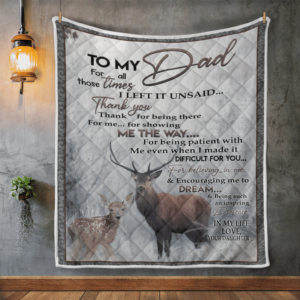 Dad Blanket, Gift For Dad, To My Dad For All Those Times I Left It Unsaid Quilt Blanket, 50 x 60 inch, Sherpa Blanket