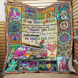 Personalized Hippie To My Daughter Quilt Blanket From Mom You Will Always Be There For You Great Customized Blanket, 50 x 60 Inch, Quilt Bed Set