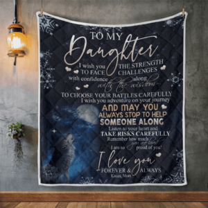 Daughter Blanket, To My Daughter, I Wish You The Strength To Face Challenges Quilt Blanket, 50 x 60 inch, Sherpa Blanket