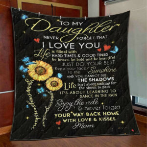 Quilt Blanket, To My Daughter Never Forget That I Love You, You Are My Sunshine Butterflies Quilt Blanket, 50 x 60 inch, Sherpa Blanket