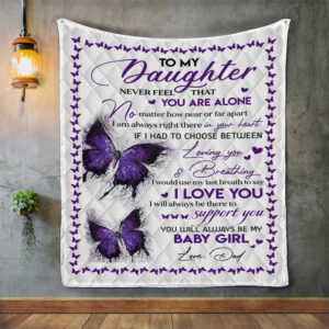 Quilt Blanket, To My Daughter Never Feel That You Are Alone No Matter How Near Or Far Apart, Gift For Daughter Quilt Blanket, 50 x 60 inch, Sherpa Blanket