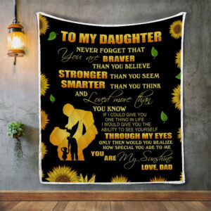 Daughter Blanket, To My Daughter Blanket, You Are Braver Than You Believe From Dad Quilt Blanket, 50 x 60 inch, Sherpa Blanket
