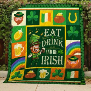 Eat, Drink And Be Irish Quilt Blanket  Size Single, Twin, Full, Queen, King, Super King