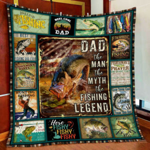 Dad. The Man, The Myth, The Fishing Legend Quilt Blanket  Size Single, Twin, Full, Queen, King, Super King