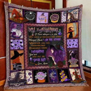 Daughter, Put On Your Hat Witch Quilt Blanket  Size Single, Twin, Full, Queen, King, Super King