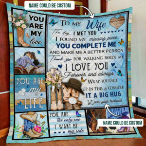 Personalized To My Wife, You Are My Life, Cowboy And Cow Girl Quilt Blanket  Size Single, Twin, Full, Queen, King, Super King