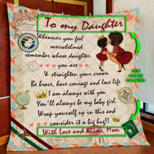Personalized To My Girl Quilt Blanket  Size Single, Twin, Full, Queen, King, Super King