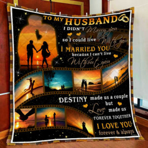 To My Husband. Love Made Us Forever Together Quilt Blanket  Size Single, Twin, Full, Queen, King, Super King