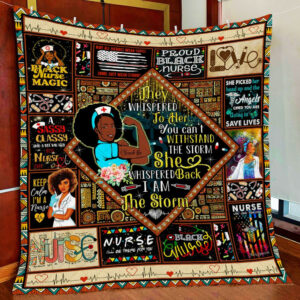 Proud Black Nurse. I Am The Storm Quilt Blanket  Size Single, Twin, Full, Queen, King, Super King