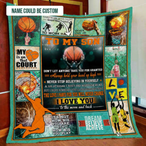 Personalized To My Boy, Don’t Let Anyone Take You For Granted, Basketball Quilt Blanket  Size Single, Twin, Full, Queen, King, Super King