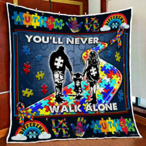Daughter Youll Never Walk Alone Autism Quilt Blanket  Size Single, Twin, Full, Queen, King, Super King