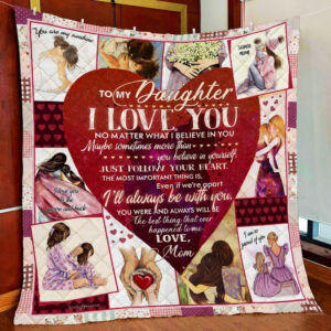 To My Daughter. I Will Always Be With You Quilt Blanket DS04Q  Size Single, Twin, Full, Queen, King, Super King