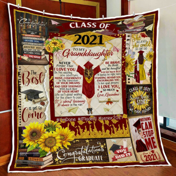 To My Granddaughter. Graduation Senior 2021 Quilt Blanket  Size Single, Twin, Full, Queen, King, Super King