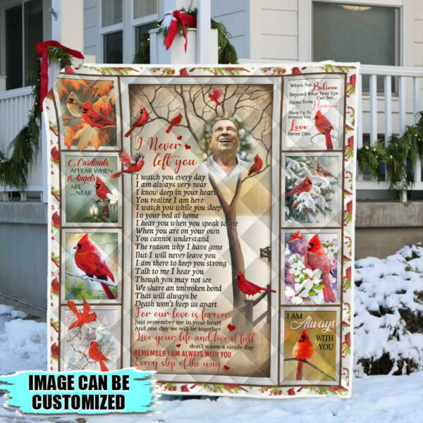 Personalized In Memory Of A Beloved One In Heaven. I Never Left You Cardinal Quilt Blanket Thb1679Qct Size Single, Twin, Full, Queen, King, Super King