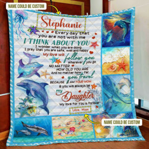 Personalized My Love For You Is Forever, My Daughter, Dolphin Quilt Blanket  Size Single, Twin, Full, Queen, King, Super King