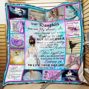 To My Daughter, Love Mom. You Are My Shining Star. Ballet Quilt Blanket  Size Single, Twin, Full, Queen, King, Super King
