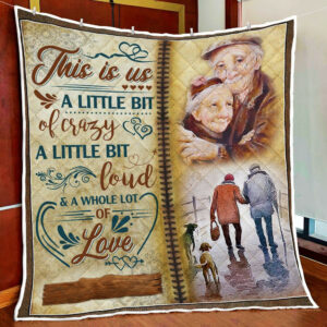 Personalized Old Couple Anniversary . This Is Us A Little Bit Of Crazy Quilt Blanket  Size Single, Twin, Full, Queen, King, Super King