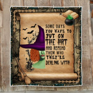 Personalized Quilt Blanket Some Days You Just Have To Put On The Hat Witch Girl DDH2866QCT Size Single, Twin, Full, Queen, King, Super King