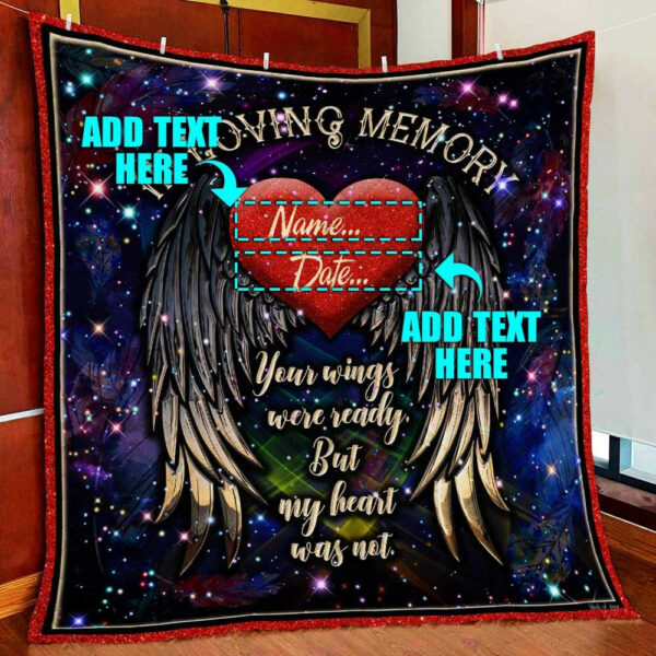 Personalized Love In Heaven. Your Wings Were Ready But My Heart Was Not Quilt Blanket  Size Single, Twin, Full, Queen, King, Super King