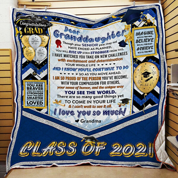 Dear Granddaughter, Congratulations Grad, Believe With All Your Heart, Class Of 2021 Quilt Blanket  Size Single, Twin, Full, Queen, King, Super King
