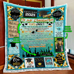 Personalized My Daughter Senior 2021, Happy Graduation Quilt Blanket  Size Single, Twin, Full, Queen, King, Super King