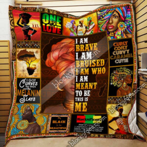Proud African American Black Woman. I Am Brave, I Am BruisedThis Is Me Quilt Blanket  Size Single, Twin, Full, Queen, King, Super King