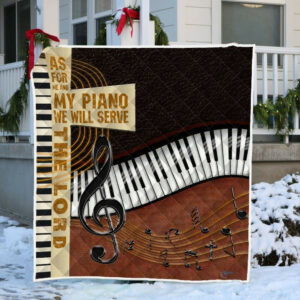 Piano Quilt Blanket As For Me And My Piano We Will Serve The Lord ANL241Q Size Single, Twin, Full, Queen, King, Super King