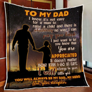 Daughter To Dad. You Will Always Be My Dad, My Hero Quilt Blanket  Size Single, Twin, Full, Queen, King, Super King